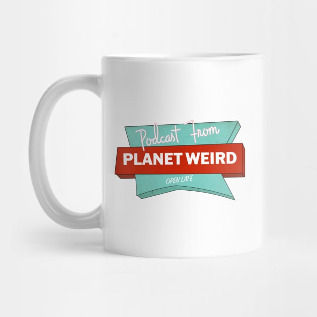 Planet Weird Diner by PlanetWeirdPod